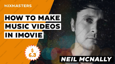 How to Make Music Videos in iMovie