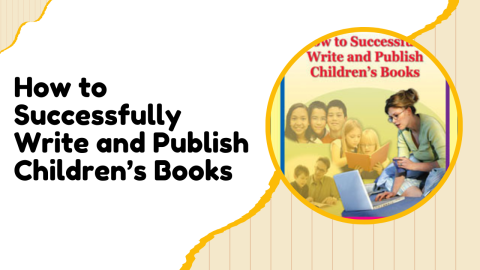 How to Successfully Write and Publish Children’s Books
