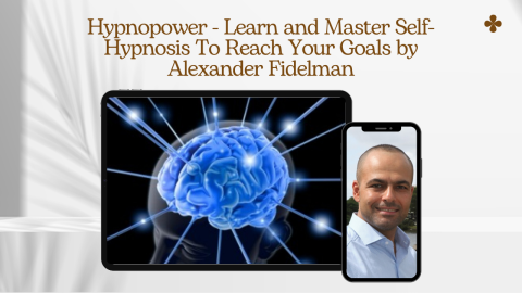 Hypnopower - Learn and Master Self-Hypnosis To Reach Your Goals