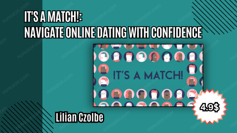 It's a Match!: Navigate Online Dating with Confidence