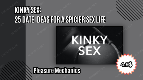 Kinky Sex: 25 Date Ideas for a Spicier Sex Life