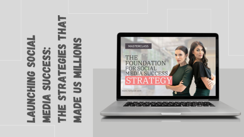 Launching Social Media Success: The Strategies That Made Us Millions
