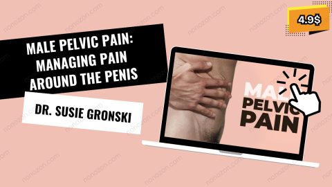 Male Pelvic Pain: Managing Pain Around the Penis
