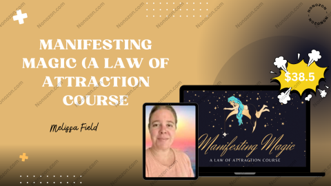 Manifesting Magic (A Law of Attraction Course)