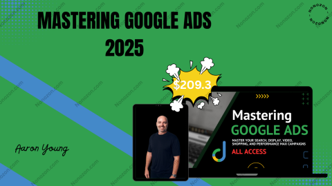 Mastering Google Ads 2025