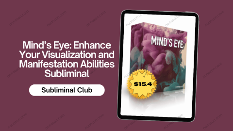 Mind’s Eye: Enhance Your Visualization and Manifestation Abilities Subliminal