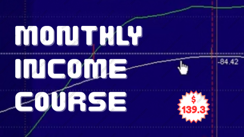 Monthly Income Course