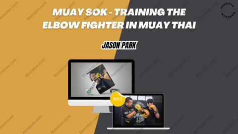 Muay Sok - Training the Elbow Fighter in Muay Thai