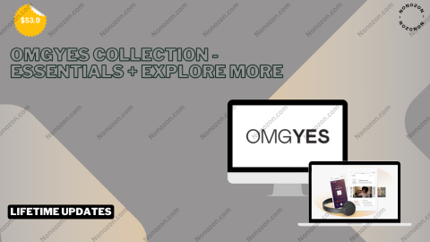 OMGYES Collection - Essentials + Explore More ... Lifetime Updates