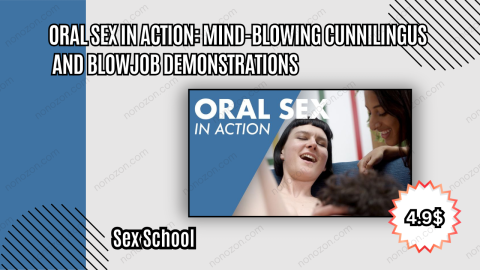 Oral Sex in Action: Mind-Blowing Cunnilingus And Blowjob Demonstrations