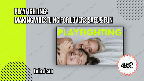 Playfighting: Making Wrestling for Lovers Safe & Fun