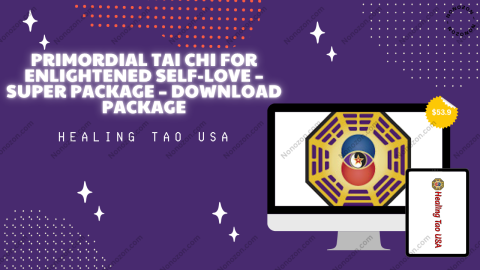 Primordial Tai Chi for Enlightened Self-Love – Super Package – Download Package