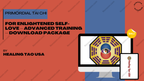 Primordial Tai Chi for Enlightened Self-Love – Advanced Training – Download Package