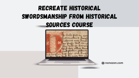 Recreate Historical Swordsmanship from Historical Sources Course