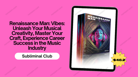 Renaissance Man: Vibes: Unleash Your Musical Creativity, Master Your Craft, Experience Career Success in the Music Industry