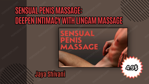 Sensual Penis Massage: Deepen Intimacy With Lingam Massage