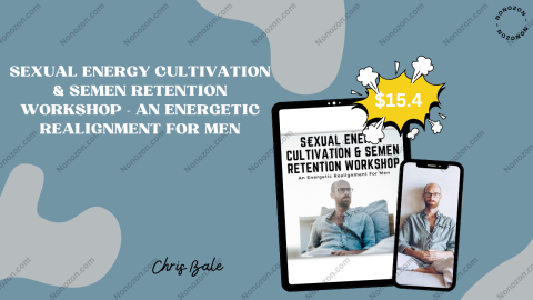 Sexual Energy Cultivation & Semen Retention Workshop - An Energetic Realignment For Men
