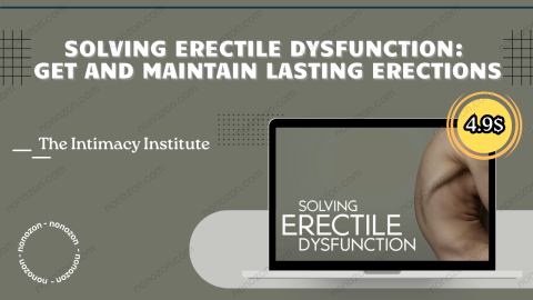 Solving Erectile Dysfunction: Get and Maintain Lasting Erections