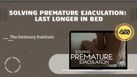Solving Premature Ejaculation: Last Longer in Bed