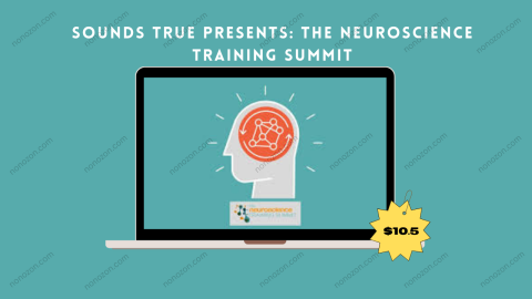 Sounds True Presents: The Neuroscience Training Summit