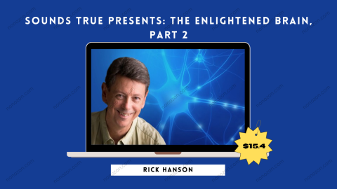 Sounds True Presents: The Enlightened Brain, Part 2