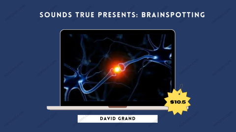 Sounds True Presents: Brainspotting