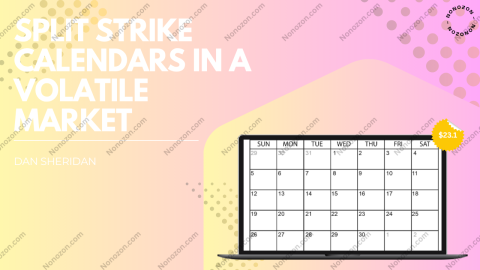 Split Strike Calendars in a Volatile Market