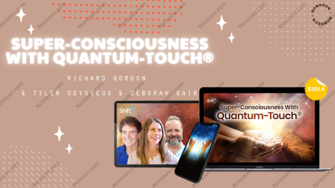 Super-Consciousness With Quantum-Touch®