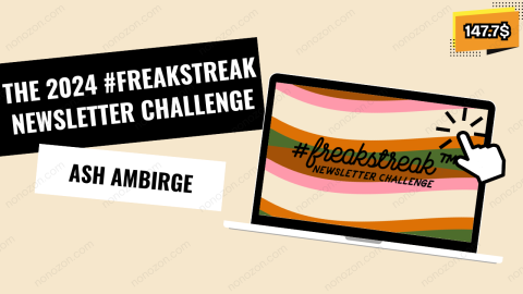 The 2024 #FREAKSTREAK Newsletter Challenge