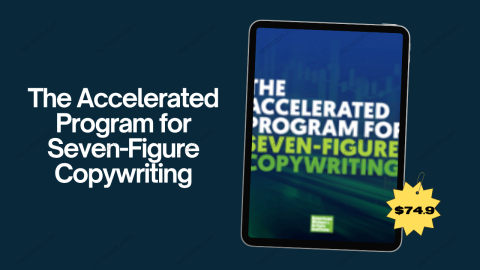 The Accelerated Program for Seven-Figure Copywriting