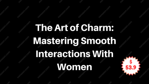 The Art of Charm: Mastering Smooth Interactions with Women