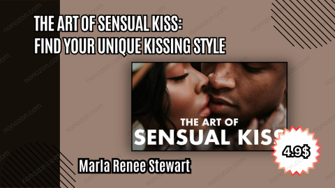 The Art of Sensual Kiss: Find Your Unique Kissing Style