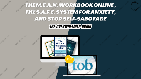 The M.E.A.N. Workbook Online , The S.A.F.E. System for Anxiety, and Stop Self-Sabotage
