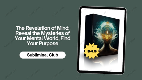 The Revelation of Mind: Reveal the Mysteries of Your Mental World, Find Your Purpose