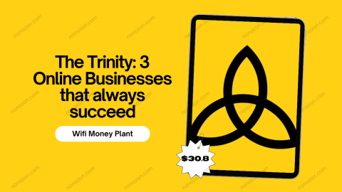 The Trinity: 3 Online Businesses that always succeed