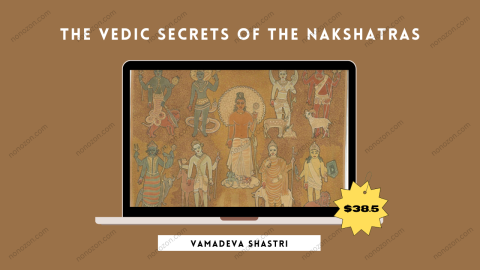The Vedic Secrets of the Nakshatras