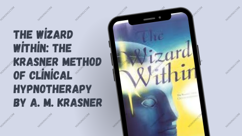 The Wizard Within: The Krasner Method of Clinical Hypnotherapy