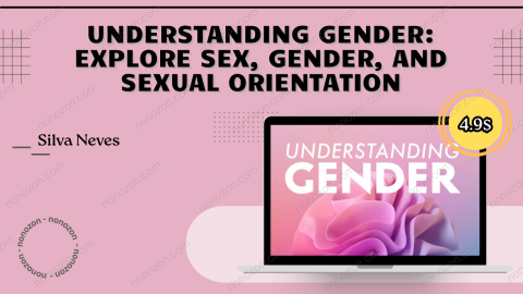 Understanding Gender: Explore Sex, Gender, and Sexual Orientation