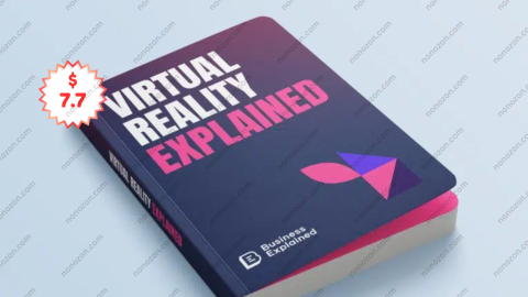 Virtual Reality Explained