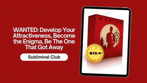 WANTED: Develop Your Attractiveness, Become the Enigma, Be The One That Got Away