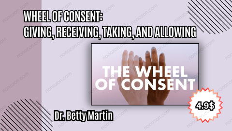 Wheel of Consent: Giving, Receiving, Taking, and Allowing