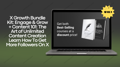 X Growth Bundle Kit: Engage & Grow + Content 101: The Art of Unlimited Content Creation Learn How To Get More Followers On X
