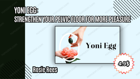 Yoni Egg: Strengthen Your Pelvic Floor for More Pleasure